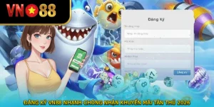Đăng Ký VN88 Nhanh Chóng Nhận Khuyến Mãi Tân Thủ 2026