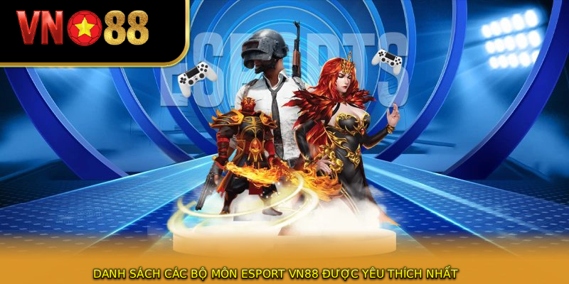 Danh sách các bộ môn esport VN88 được yêu thích nhất