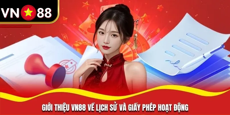 Giới thiệu VN88 về lịch sử và giấy phép hoạt động