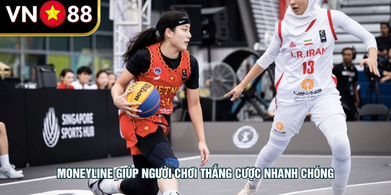 Moneyline giúp người chơi thắng cược nhanh chóng