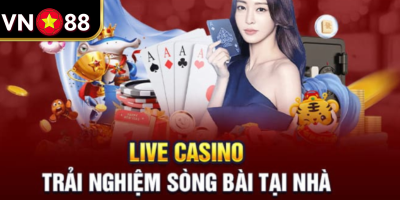 Live casino - trải nghiệm sòng bạc tại nhà với VN88